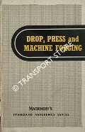 Drop, Press and Machine Forging by SHARMAN, J. C.